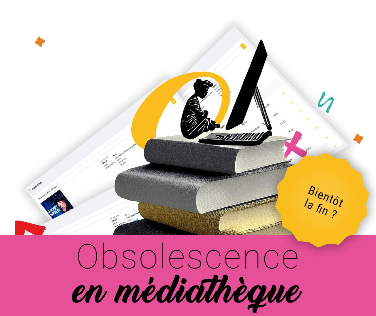 Obsolecence en médiathèque